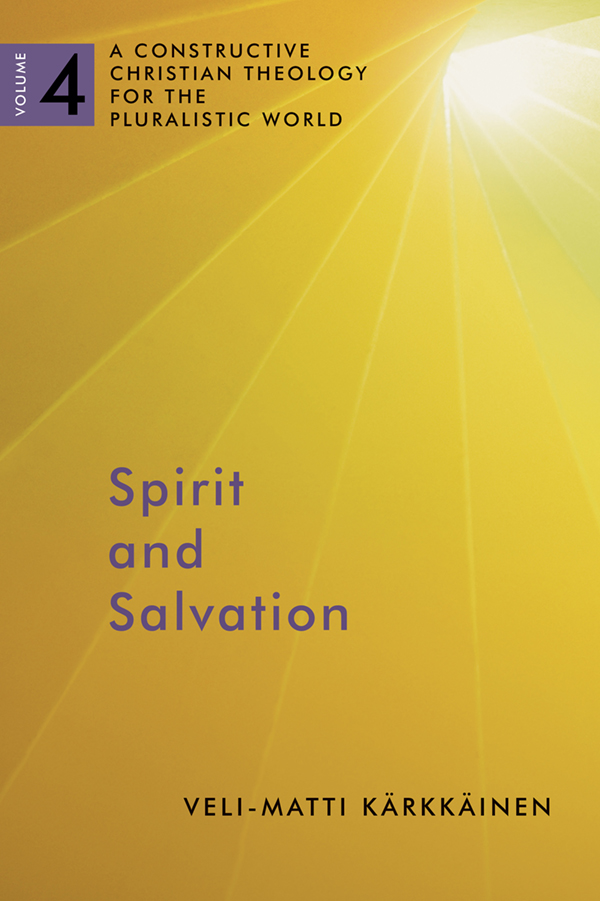 978-0-8028-6856-5_Karkkainen_Spirit and Salvation_vol 4_cov.indd