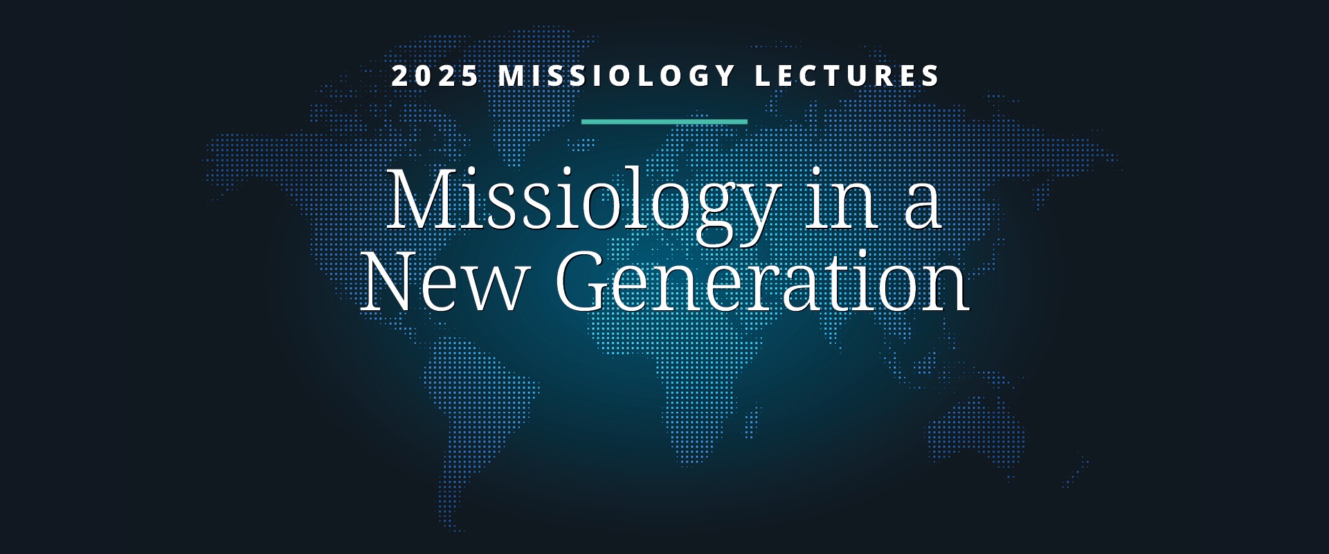 E0022-Missiology-Lectures-2025-Web_EN_1920x800 Missiology Lecture Banner