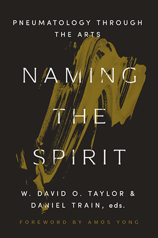 Naming the Spirit by W. David O. Taylor and Daniel Train